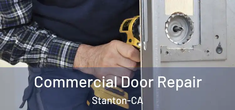 Commercial Door Repair Stanton-CA